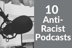 anti racist podcasts