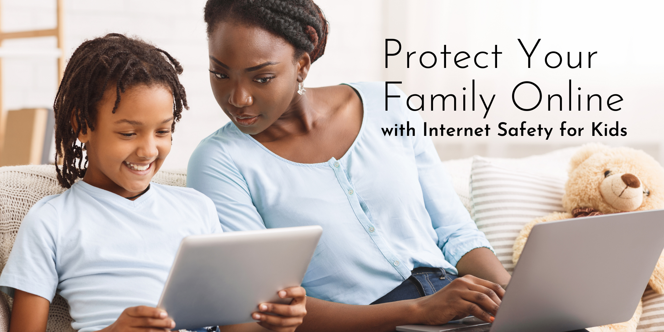Protect Your Family Online with Internet Safety for Kids