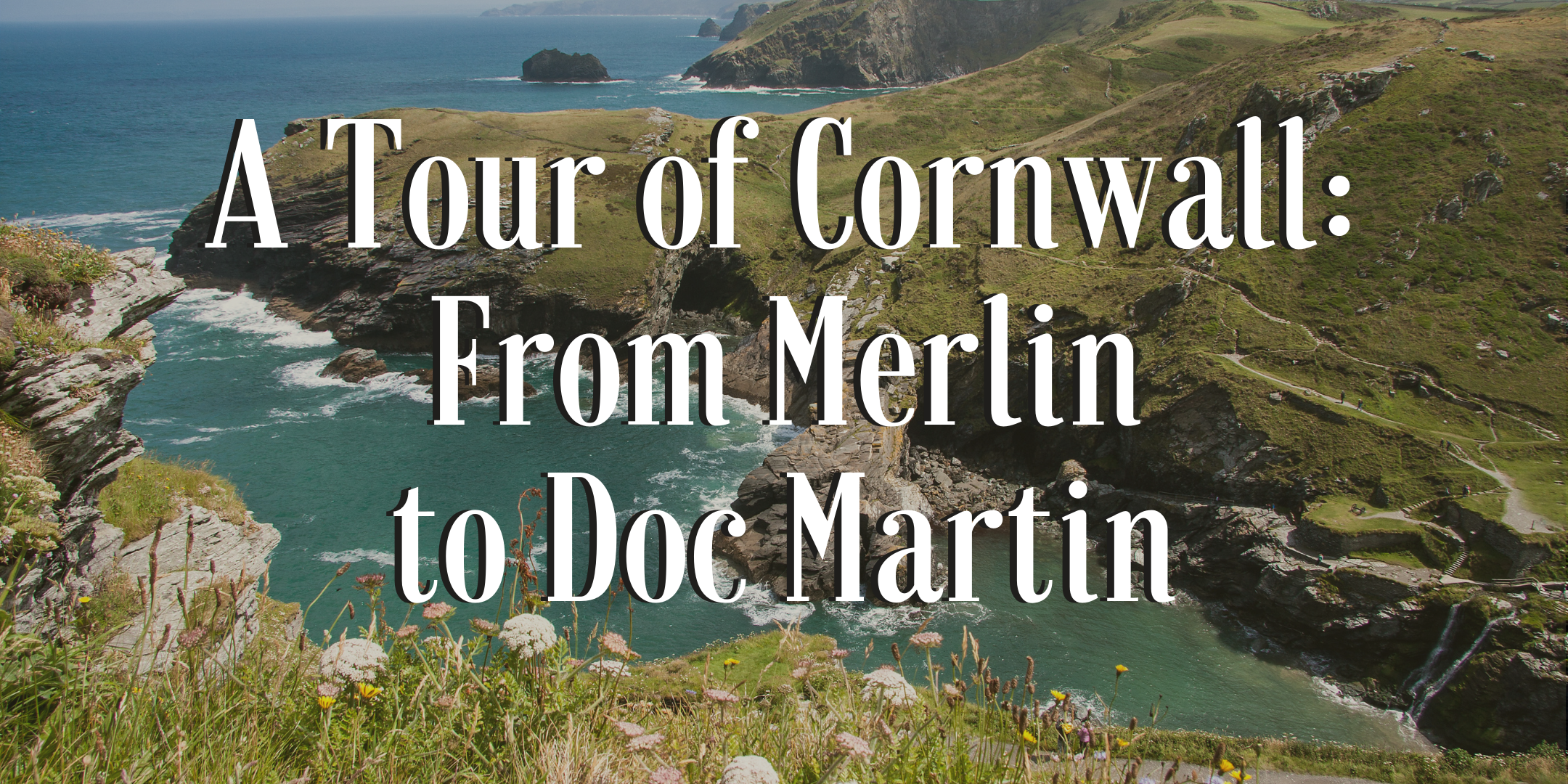 A Tour of Cornwall: From Merlin to Doc Martin image