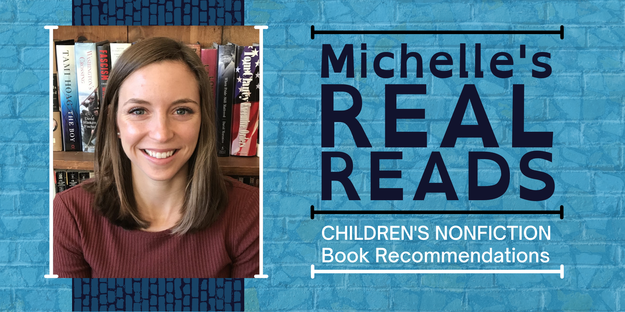Michelle's Real Reads: Children's Nonfiction Book Recommendations