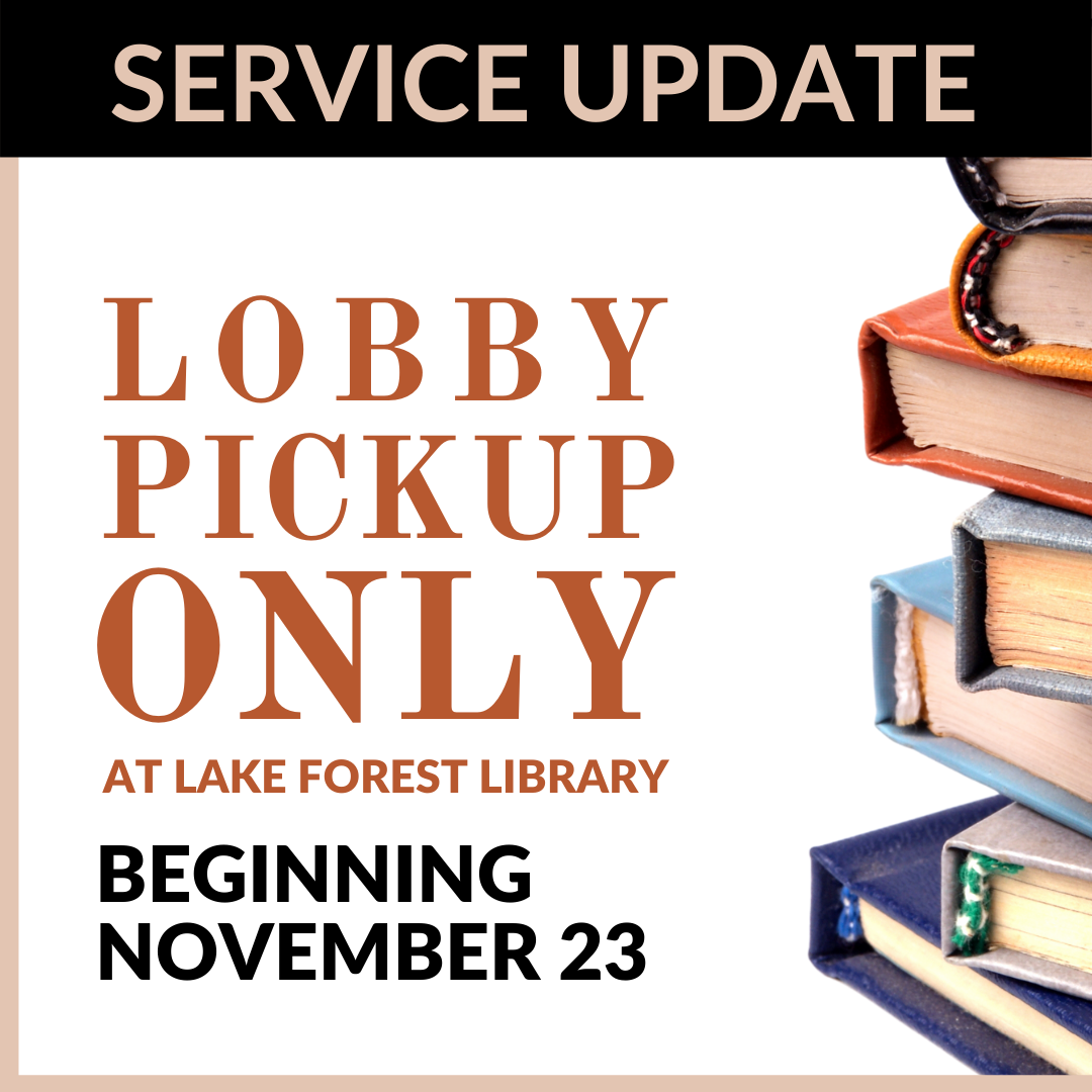 Service Update: Lobby Pick Up Only at Lake Forest Library Beginning November 23