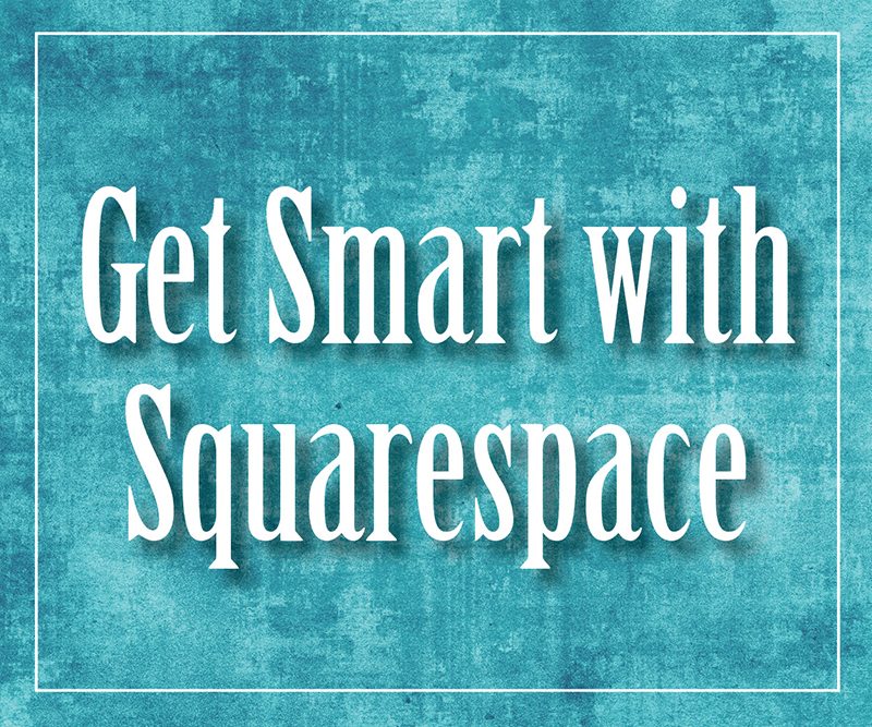 Get Smart with Squarespace