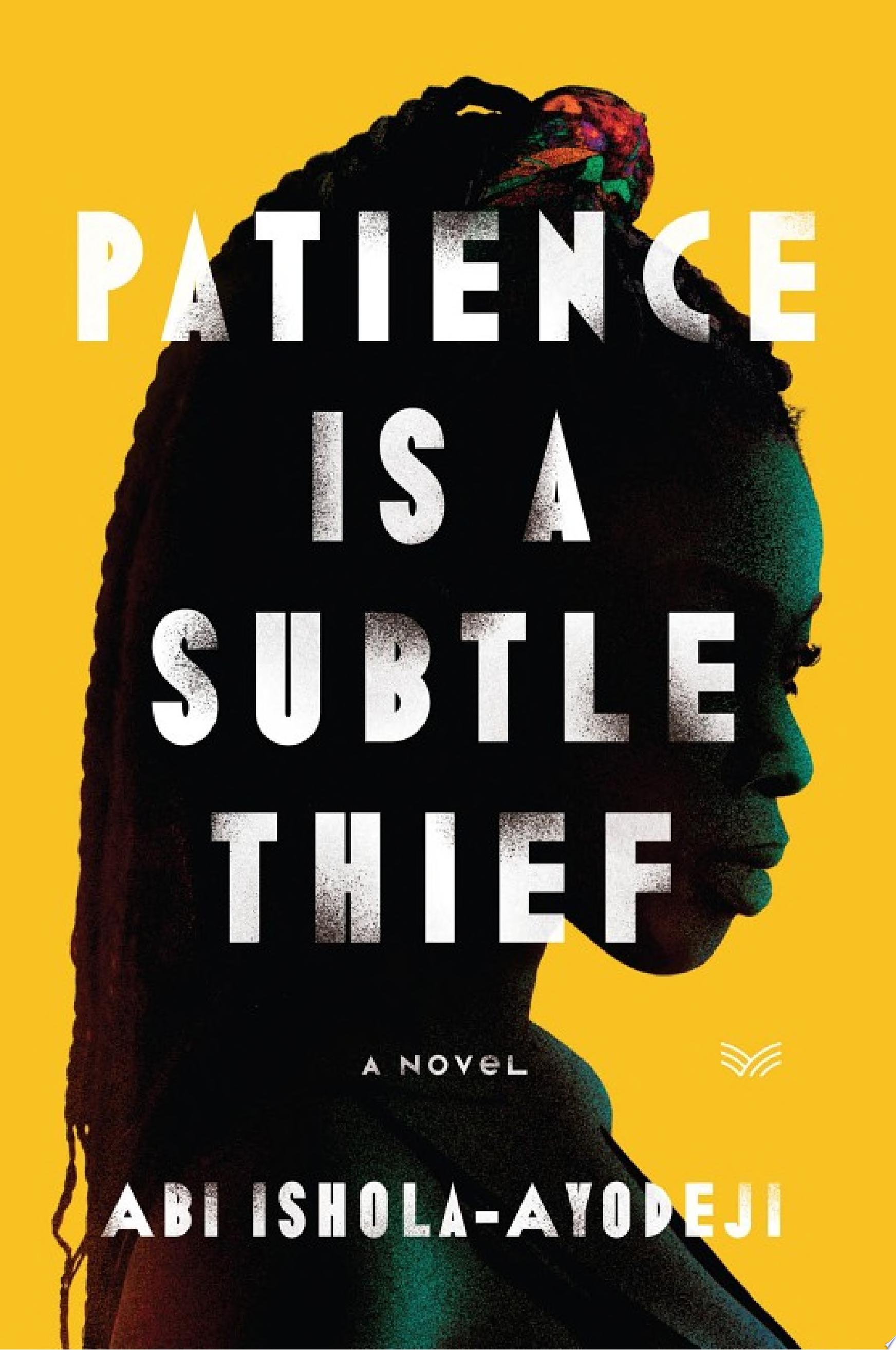 Image for "Patience Is a Subtle Thief"
