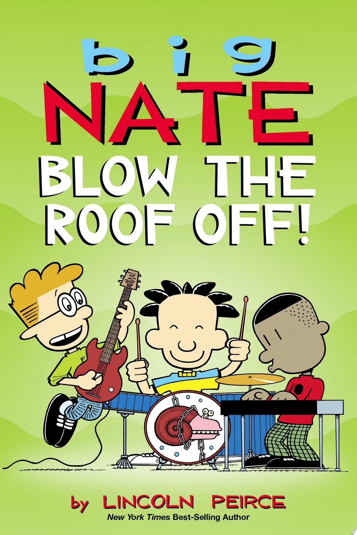 Image for "Big Nate: Blow the Roof Off!"
