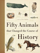 Image for "Fifty Animals that Changed the Course of History"