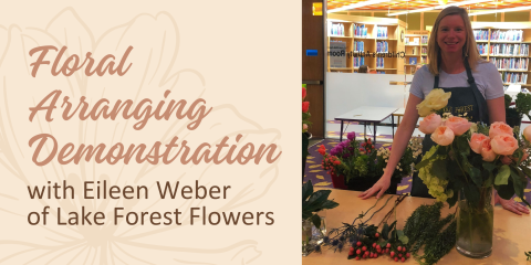 image of Eileen Weber of Lake Forest Flowers with flowers she is demoing and text that says Floral Arranging Demonstration with Eileen Weber of Lake Forest Flowers on a beige background and an outlined hibiscus flower in the background 
