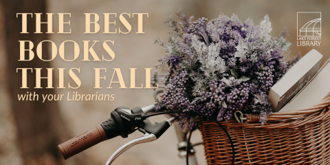 background image of a bicycles handle bars with a basket of purple florals and books with text to the left in cream color stating The Best Books This Fall with your Librarians