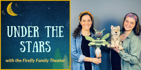 image of "Under the Stars with the Firefly Family Theater"