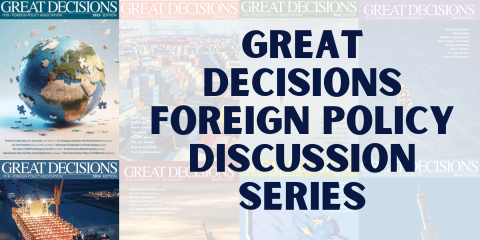 image of "Great Decisions Foreign Policy Discussion Series"