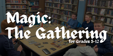 image of "Magic the Gathering for Grades 5–12"