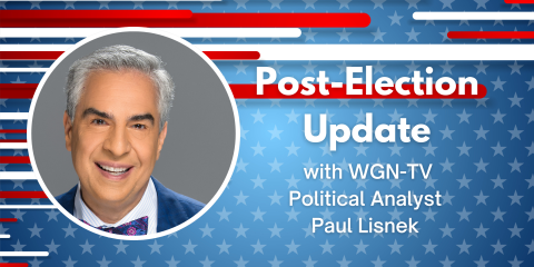 image of "Post Election Update with WGN-TV Political Analyst Paul Lisnek"