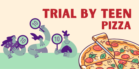 image of "Trial by Teen: Pizza"