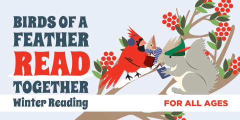 image of "Birds of a Feather Read Together: Winter Reading for all ages."