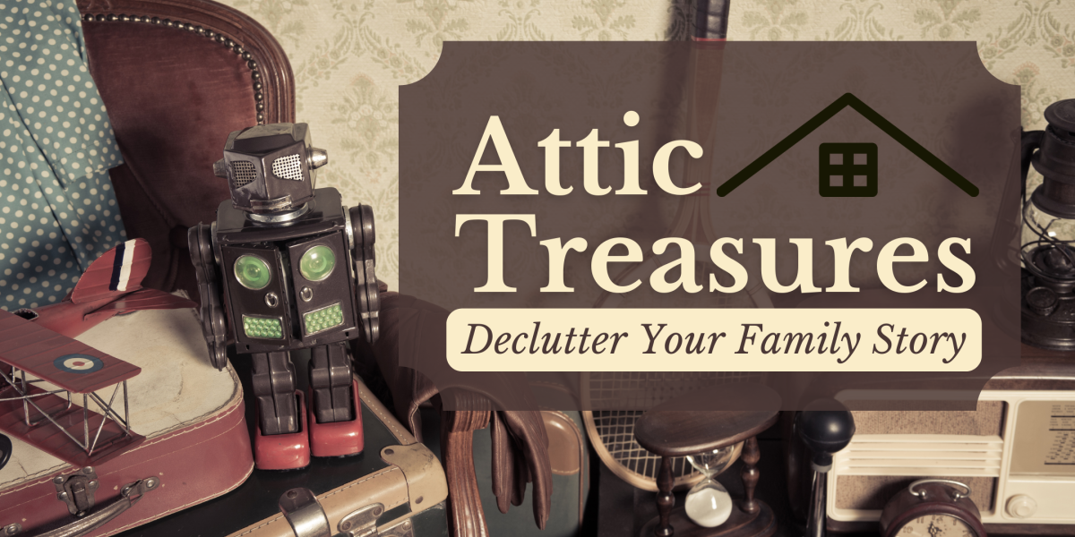 image of "Attic Treasures: Declutter Your Family Story"