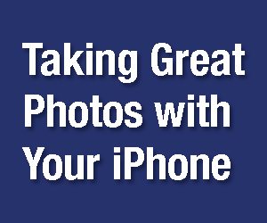 Taking Great Photos with Your iPhone